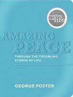 Amazing Peace Through the Storms of Life 1934770272 Book Cover