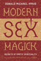 Modern Sex Magick: Secrets of Erotic Spirituality 1567183948 Book Cover