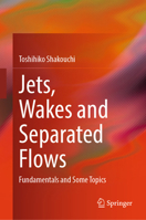 Jets, Wakes and Separated Flows: Fundamentals and Some Topics 9819694388 Book Cover