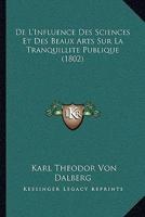 de l'Influence Des Sciences Et Des Beaux-Arts Sur La Tranquillit� Publique 1120426243 Book Cover
