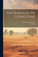 The Search After Livingstone 127833811X Book Cover