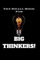 The Small Book For Big Thinkers 1076022219 Book Cover