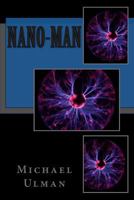 Nano-man 1482744104 Book Cover