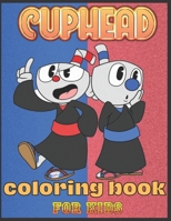 cuphead: Coloring book for Kids and adults fun, easy and relaxed superb and high-quality images B09T5LCN9Z Book Cover