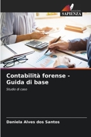 Contabilità forense - Guida di base: Studio di caso 6206014886 Book Cover