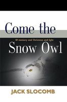 Come the Snow Owl 1601457626 Book Cover