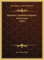 Monedas Y Medallas Hispano-Americanas: L�minas 1160749272 Book Cover