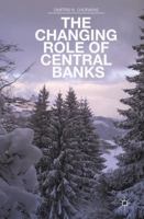 The Changing Role of Central Banks 1349463426 Book Cover