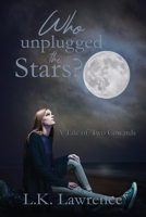 Who Unplugged the Stars?: A Tale of Two Cowards 1734548606 Book Cover