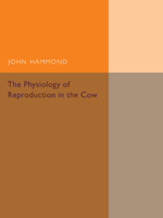 The Physiology of Reproduction in the Cow 1107455928 Book Cover