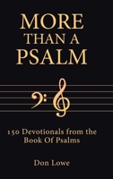 More Than a Psalm: 150 Devotionals from the Book Of Psalms 1685707998 Book Cover