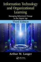 Information Technology and Organizational Learning: Managing Behavioral Change in the Digital Age 1498775756 Book Cover