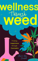 Wellness Through Weed 168481734X Book Cover