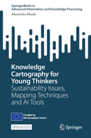 Knowledge Cartography for Young Thinkers: Sustainability Issues, Mapping Techniques and AI Tools (Advanced Information and Knowledge Processing) 3031546768 Book Cover