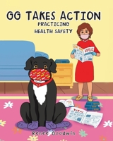 GG Takes Action - Practicing Health Safety B0FQLV3YQ9 Book Cover