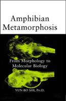 Amphibian Metamorphosis: From Morphology to Molecular Biology 0471244759 Book Cover