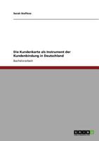 Die Kundenkarte als Instrument der Kundenbindung in Deutschland 3640734106 Book Cover