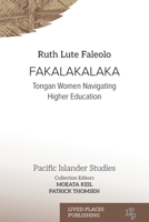 Fakalakalaka: Tongan Women Navigating Higher Education 1918026580 Book Cover