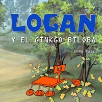 Logan y el Ginkgo Biloba B09MJ5HQS5 Book Cover