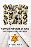 German Rescuers of Jews: Individuals Versus the Nazi System 1541251172 Book Cover