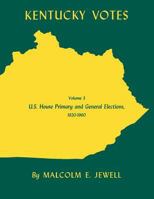 Kentucky Votes: U.S. House Primary and General Elections, 1920–1960 0813153077 Book Cover