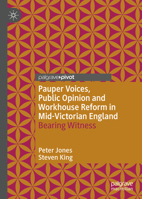 Pauper Voices, Public Opinion and Workhouse Reform in Mid-Victorian England : Bearing Witness 3030478386 Book Cover