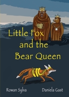 Little Fox and the Bear Queen 1991151977 Book Cover