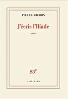 J'écris l'Iliade 2070128075 Book Cover
