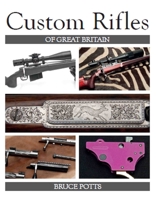 Custom Rifles of Great Britain 1785002589 Book Cover