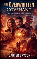 The Overwritten Covenant: A Ciphers and Codes Thriller B0GJW9TT34 Book Cover
