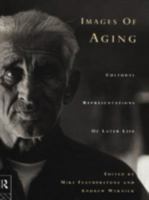 Images of Aging: Cultural Representations of Later Life 0415112591 Book Cover