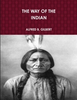 The Way of the Indian 1794745777 Book Cover
