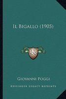 Il Bigallo (1905) 114517275X Book Cover