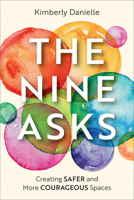 The Nine Asks: Creating Safer and More Courageous Spaces 0664267556 Book Cover