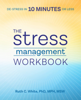The Stress Management Workbook: De-stress in 10 Minutes or Less 1939754240 Book Cover