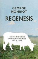 Regenesis: Feeding the World Without Devouring the Planet 0143135961 Book Cover