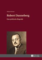 Robert Danneberg: Eine Politische Biografie 3631627866 Book Cover