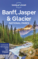 Lonely Planet Banff, Jasper and Glacier National Parks 1742206182 Book Cover