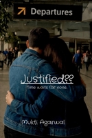 Justified: Time waits for none B0G49TWRSV Book Cover