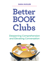 Better Book Clubs: Deepening Comprehension and Elevating Conversation 1625313926 Book Cover