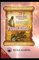 70 Seventy Days Prayer and Fasting Programme 2021 Edition: Prayer Battle 2 9789202342 Book Cover