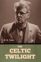 The Celtic Twilight B0DXVXLGRP Book Cover