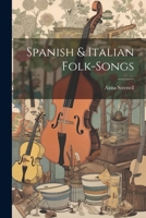 Spanish & Italian Folk-songs 1021451746 Book Cover