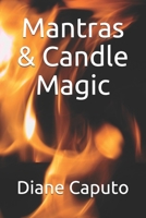 Mantras & Candle Magic 1546417575 Book Cover