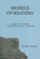 Models Of Reading: Paragons And Parasites In Richardson, Burney, And Laclos 1611482097 Book Cover