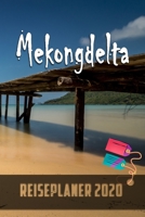 Mekongdelta - Reiseplaner 2020: Urlaubsplaner für deine Reise in 2020 | Checklisten | Kontaktdaten | Packliste | Platz für Fotos und Zeichnungen | 108 Seiten | 6" x 9" (ca. Din-A5) (German Edition) 1674342004 Book Cover