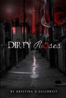 Dirty Roses 0557702798 Book Cover