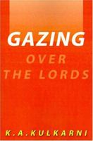 Gazing Over the Lords 0595143954 Book Cover