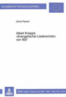 Albert Knapps «Evangelischer Liederschatz» Von 1837 3820409483 Book Cover