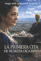 La Primera cita de Nórida Ocampo: Monólogo B098G8X9ZZ Book Cover